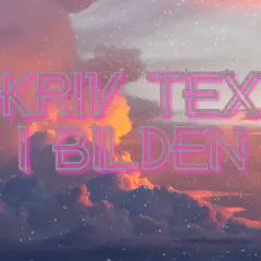 Skriv text på bild iPhone. Moln i solnedgång med texten "SKRIV TEXT I BILDEN" i neonrosa och grönt.